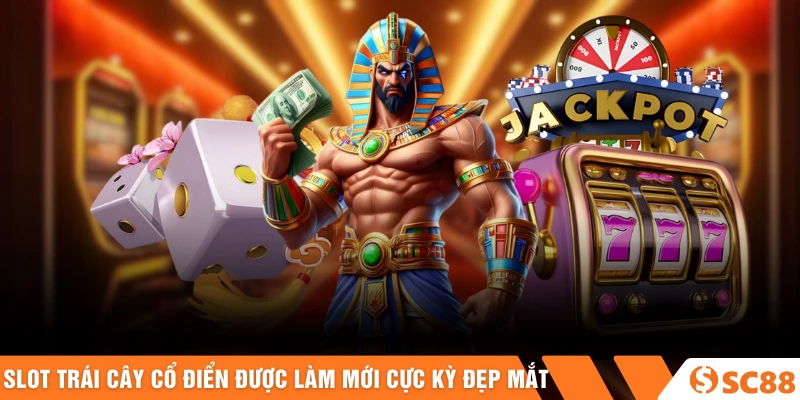 Slot trái cây cổ điển được làm mới cực kỳ đẹp mắt